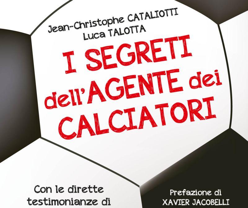 I segreti dell'agente dei calciatori: un libro, mille racconti