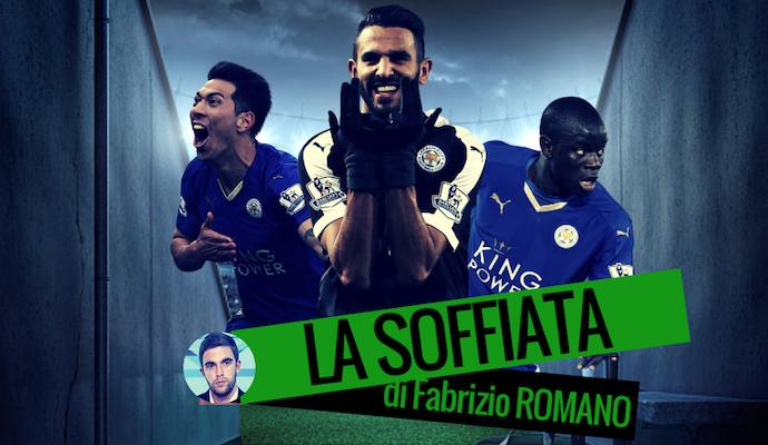 Mahrez-Roma, blitz Juve, Kanté-Napoli: tutti i segreti sul mercato del Leicester