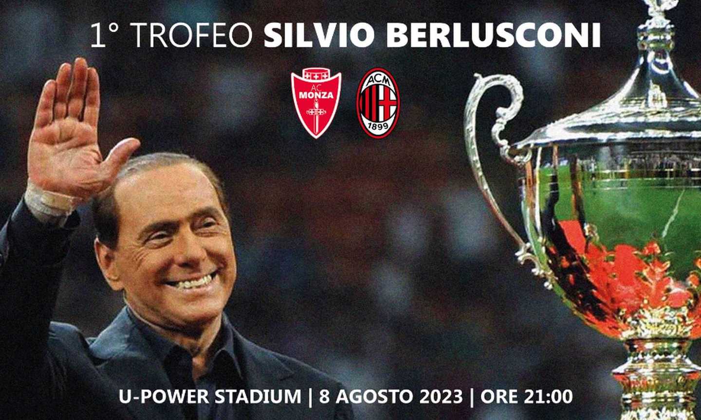 Nasce il Trofeo 'Silvio Berlusconi': l'8 agosto la prima sfida tra Monza e Milan