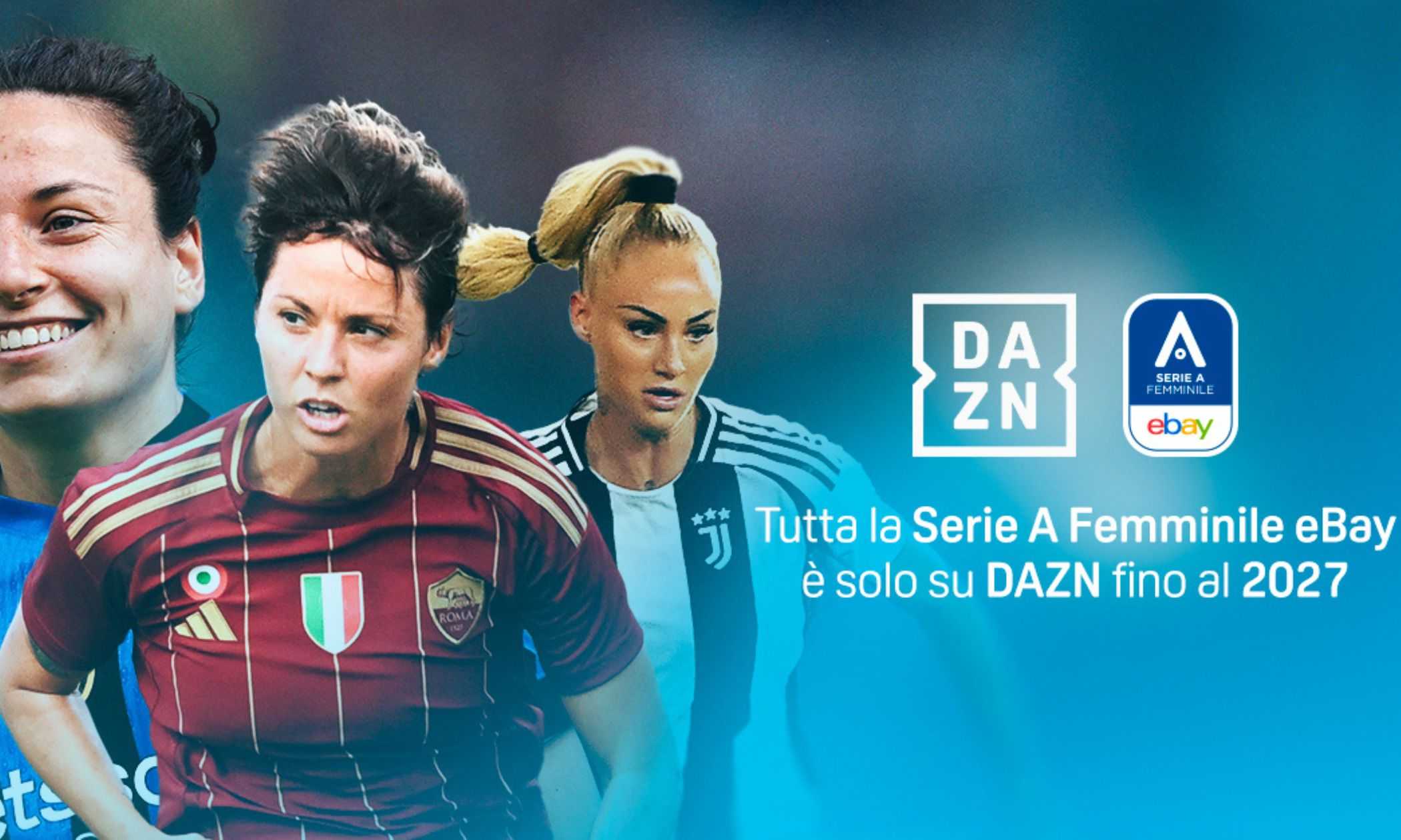 La Serie A femminile su Dazn fino al 2027: come vederla, ci sono anche partite gratis