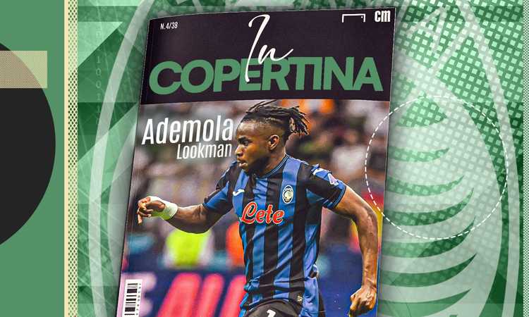 In Copertina - La Siesta è Finita, Lookman Si Riprende L'Atalanta E La ...