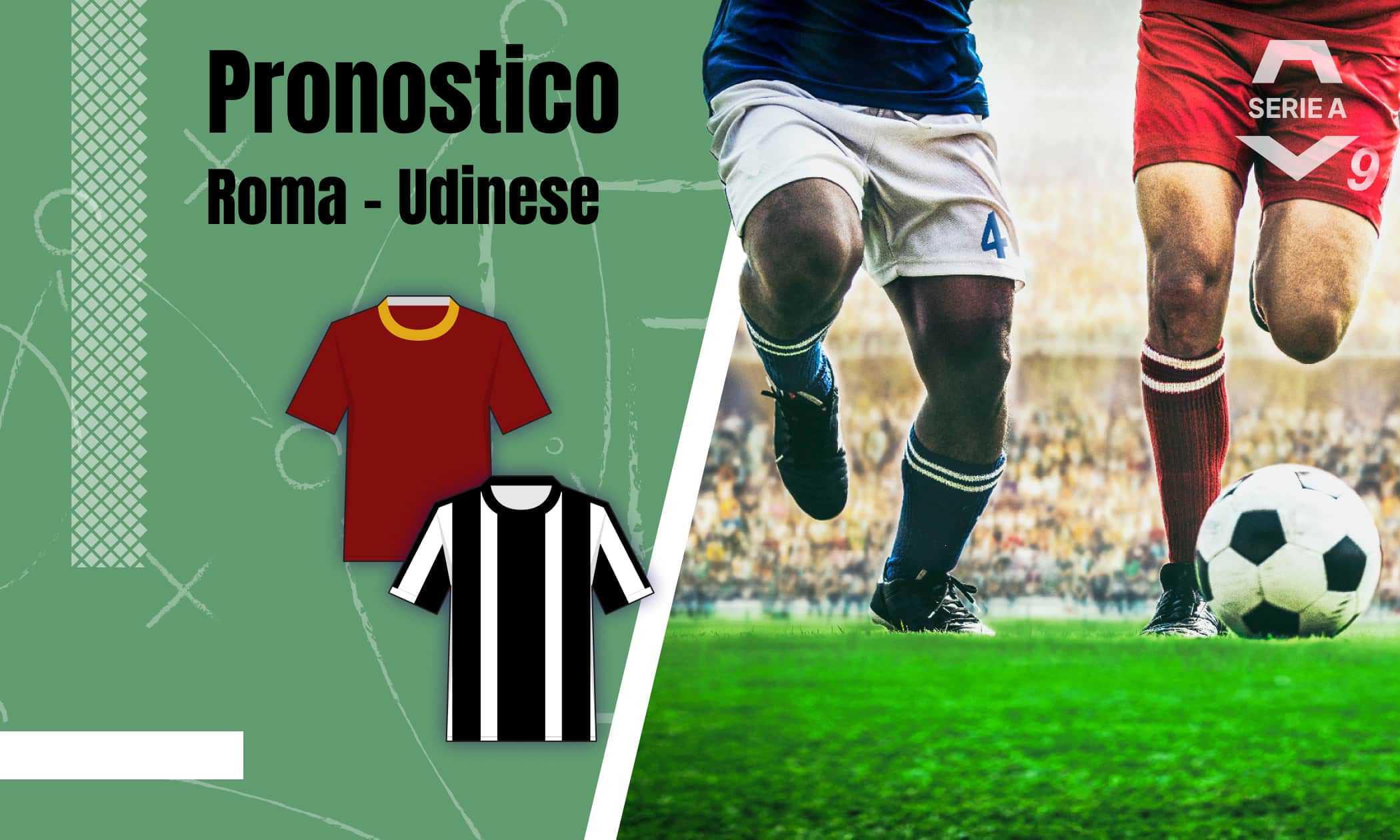 Pronostico Roma Udinese con quote, analisi e formazioni