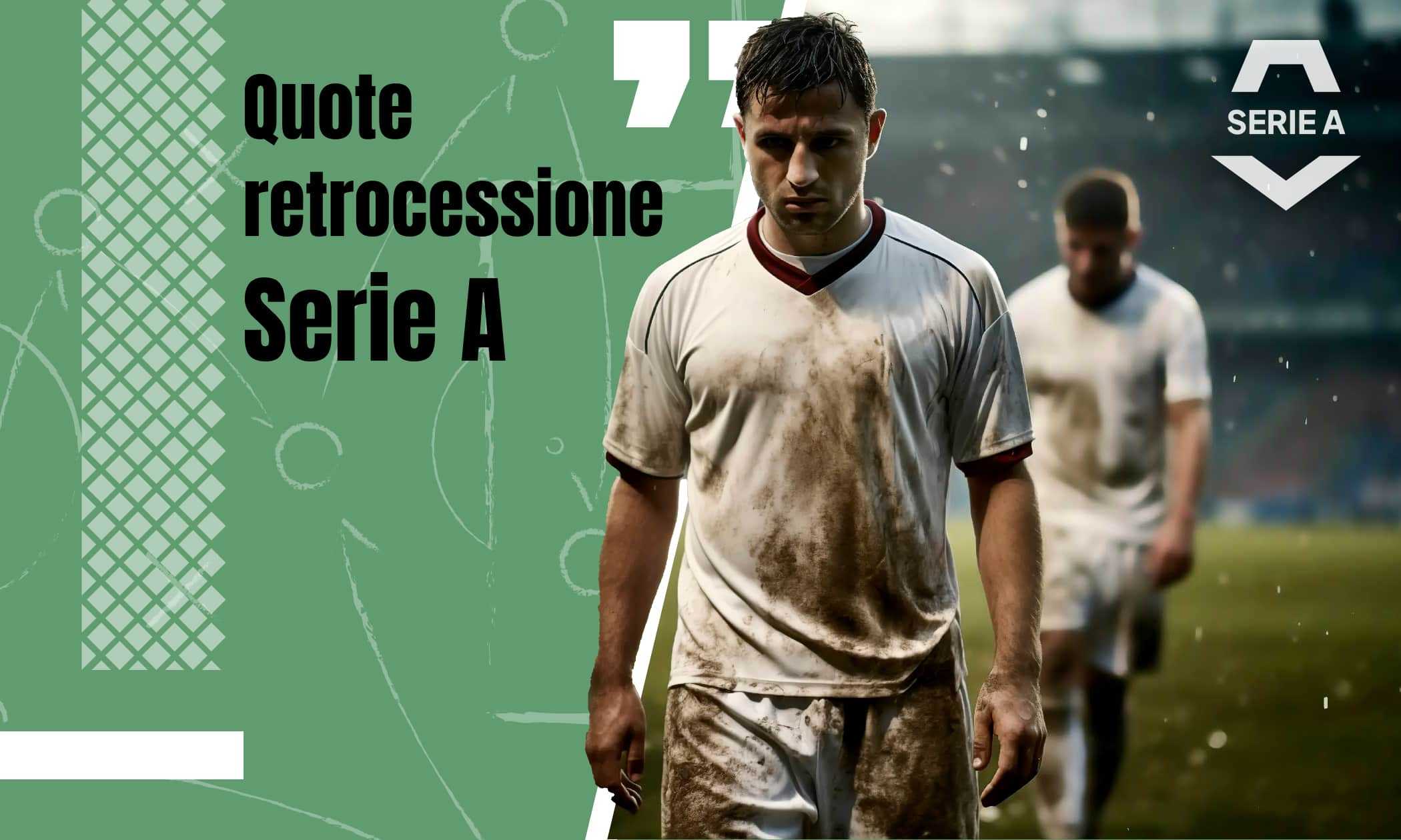 Quote retrocessione Serie A, le scommesse sulla lotta salvezza