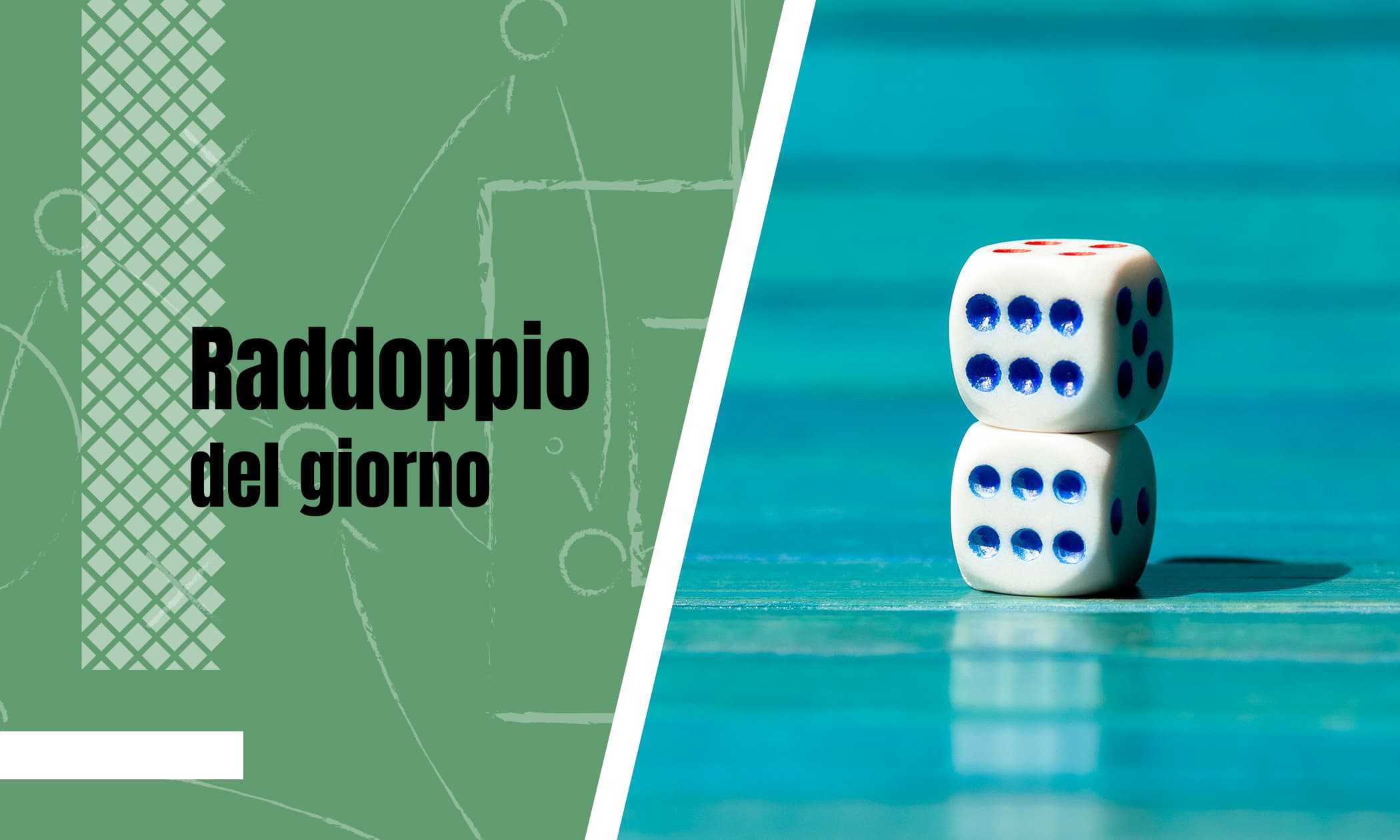 Raddoppio del giorno: le singole a quota 2.00 consigliate dagli esperti