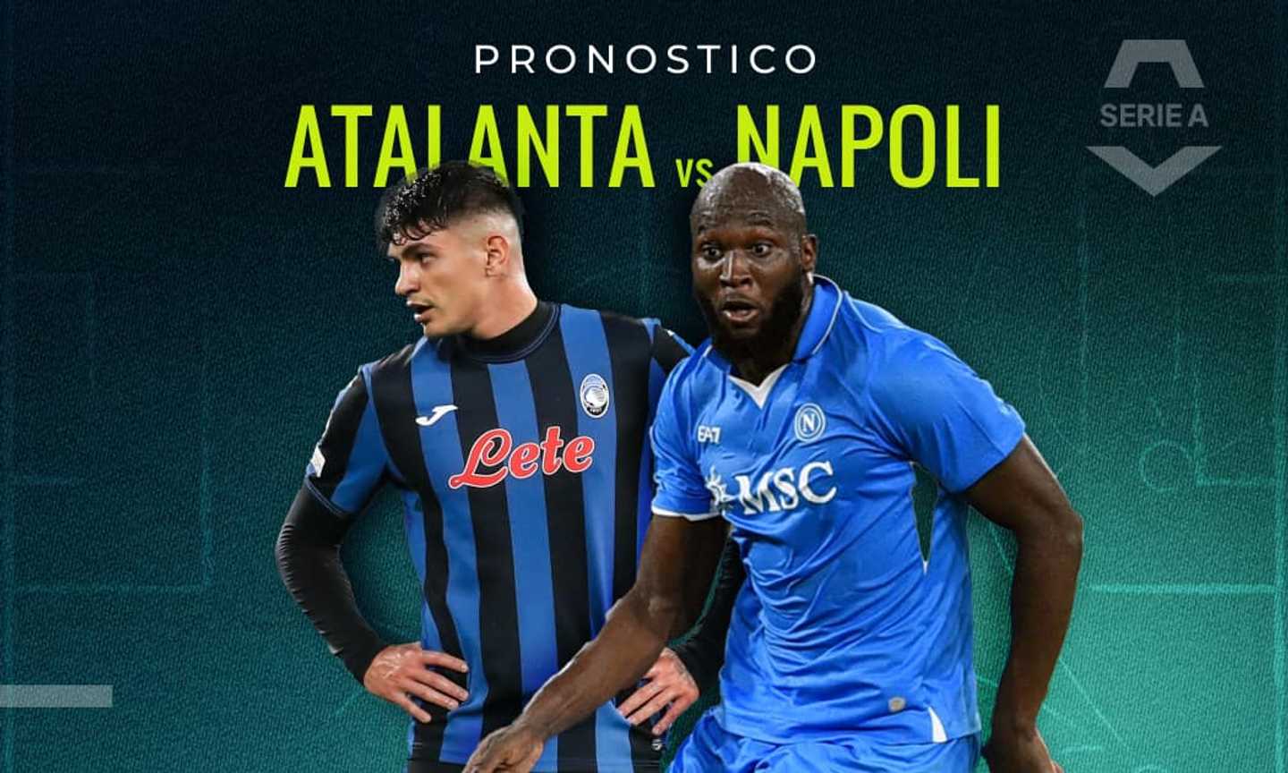 Atalanta-Napoli pronostico e quote, quale sarà il risultato esatto? Il parere dei bookies